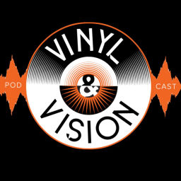 Podcast thumbnail for Vinyl and Vision