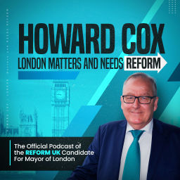 Podcast thumbnail for Howard Cox - London Matters and Needs Reform