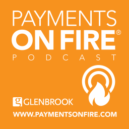 Podcast thumbnail for Payments on Fire™