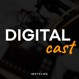 Podcast thumbnail for Digital Cast - Podcast de Marketing Digital