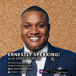 Podcast thumbnail for Ernestly Speaking! with Ernest Owens