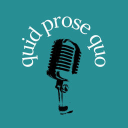 Podcast thumbnail for Quid Prose Quo
