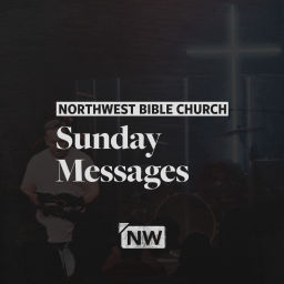 Podcast thumbnail for Northwest Bible Church