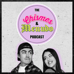 Podcast thumbnail for Chismes and Menudo