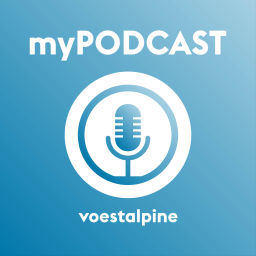 Podcast thumbnail for myPODCAST. Ein Medium der voestalpine