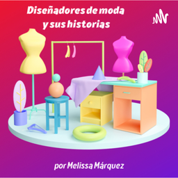 Podcast thumbnail for Diseñadores de moda y sus historias