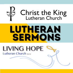 Podcast thumbnail for Sermons | Living Hope and Christ the King ELCA Lutheran Churches