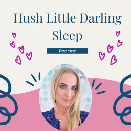 Podcast thumbnail for Hush Little Darling Sleep