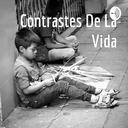 Podcast thumbnail for Contrastes De La Vida
