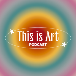 Podcast thumbnail for THIS IS ART