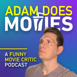 Podcast thumbnail for Adam Does Movies