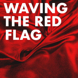 Podcast thumbnail for Waving the Red Flag