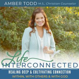 Podcast thumbnail for LIFE INTERCONNECTED - Christian Counselor, Emotional Health, Spiritual Growth, Mental Health, Holistic Wellness