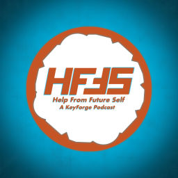 Podcast thumbnail for Help From Future Self: A Conversational KeyForge Podcast