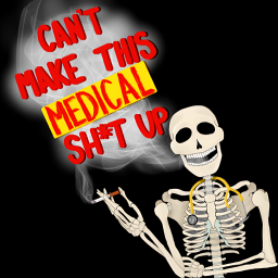 Podcast thumbnail for Can't Make This Medical Sh*t Up