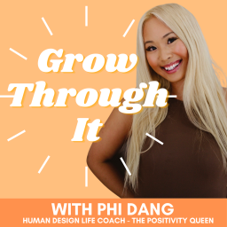Podcast thumbnail for Grow Through It Podcast With Phi Dang