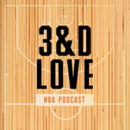 Podcast thumbnail for The 3&D Love NBA Podcast