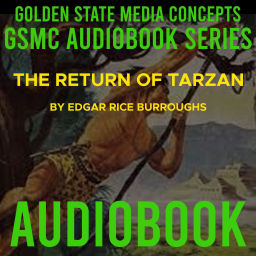 Podcast thumbnail for GSMC Audiobook Series: The Return of Tarzan Episode by Edgar Rice Burroughs