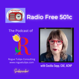 Podcast thumbnail for Radio Free 501c - The Podcast of Rogue Tulips Consulting