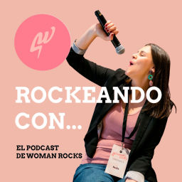 Podcast thumbnail for Rockeando con - El podcast de Woman Rocks