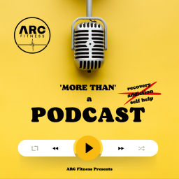 Podcast thumbnail for ARC Fitness - "More than a Podcast...Podcast"