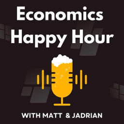 Podcast thumbnail for Economics Happy Hour Podcast