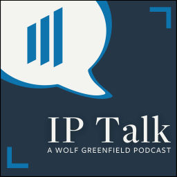Podcast thumbnail for IP Talk with Wolf Greenfield