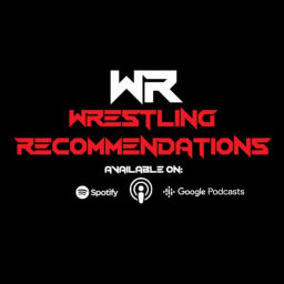 Podcast thumbnail for Wrestling Recommendations