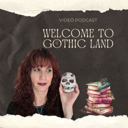 Podcast thumbnail for Welcome to Gothic Land