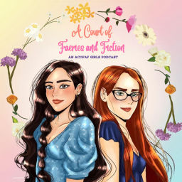 Podcast thumbnail for A Court of Faeries and Fiction
