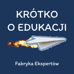 Podcast thumbnail for Krótko o edukacji
