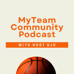 Podcast thumbnail for MyTeam Community Podcast - NBA 2K