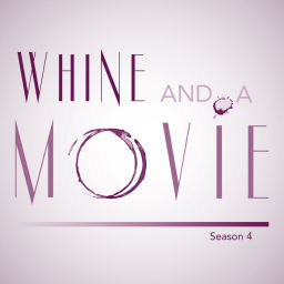 Podcast thumbnail for Whine And A Movie