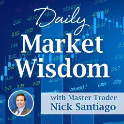 Podcast thumbnail for Daily Market Wisdom with Nick Santiago