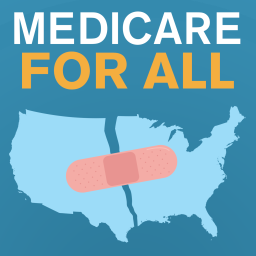 Podcast thumbnail for Medicare for All