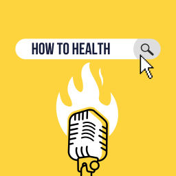 Podcast thumbnail for How to Health