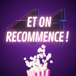 Podcast thumbnail for Et on recommence !