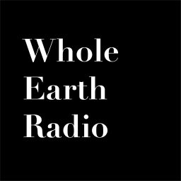 Podcast thumbnail for Whole Earth Radio