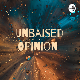 Podcast thumbnail for Unbiased Opinion