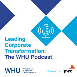 Podcast thumbnail for Leading Corporate Transformation: The WHU Podcast, powered by PwC