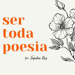 Podcast thumbnail for Ser Toda Poesia