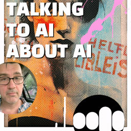 Podcast thumbnail for Talking to AI about AI
