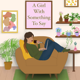 Podcast thumbnail for A Girl With Something to Say