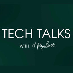 Podcast thumbnail for Tech Talks with Holly Scott