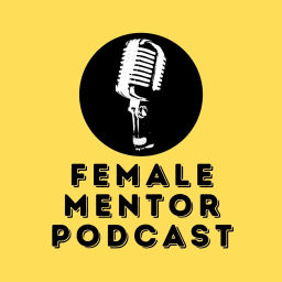 Podcast thumbnail for Female Mentor Podcast