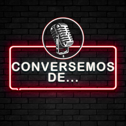 Podcast thumbnail for Conversemos De...
