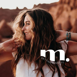 Podcast thumbnail for Getting Mindful with Megan