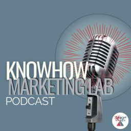 Podcast thumbnail for Knowhow Marketing Lab