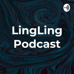 Podcast thumbnail for LingLing Podcast