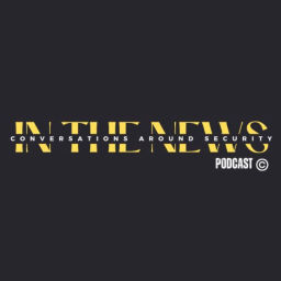 Podcast thumbnail for In the News Conversations Around Security